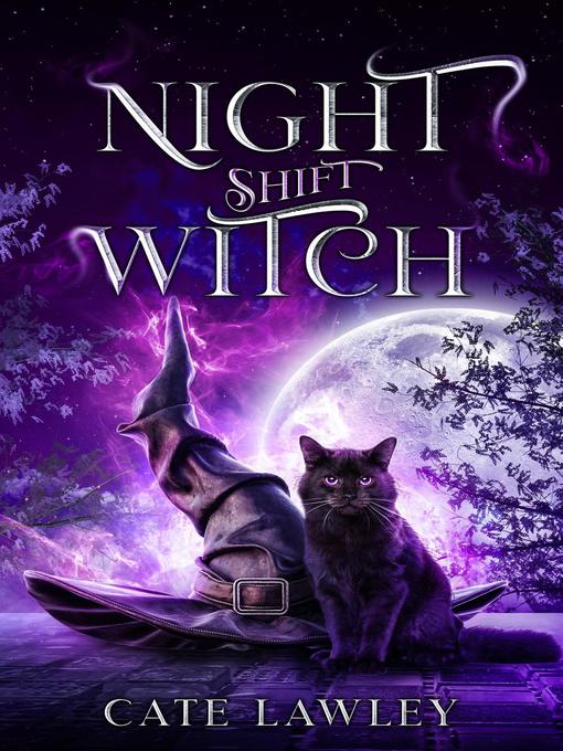 Title details for Night Shift Witch, #1 by Cate Lawley - Available